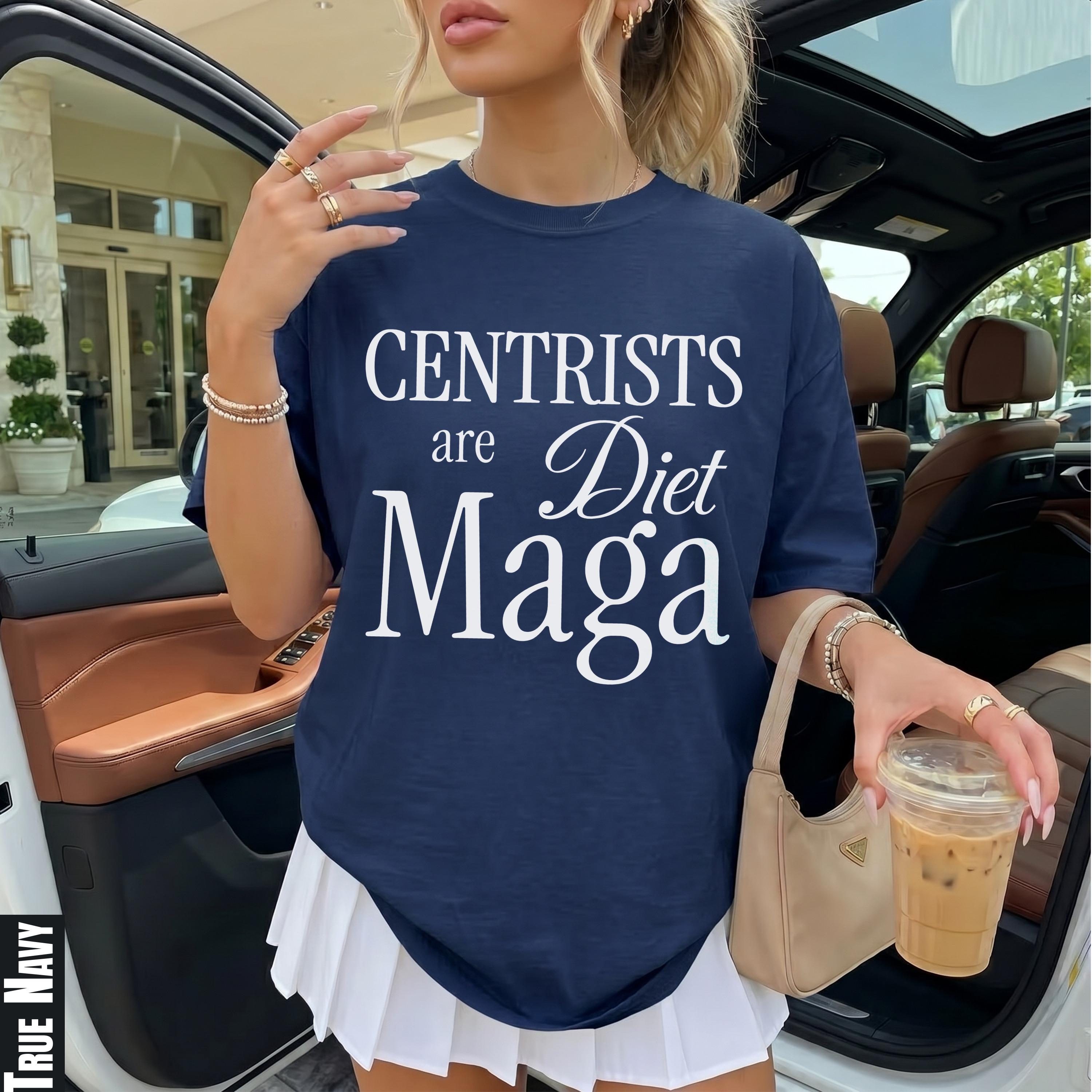 Navy t-shirt with white text: Centrists are Diet Maga.