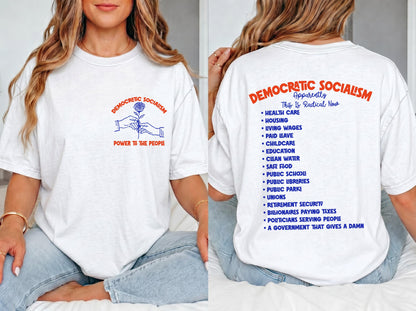 White t-shirt with &amp;quot;Democratic Socialism&amp;quot; and rose graphic on front, and a list on the back.