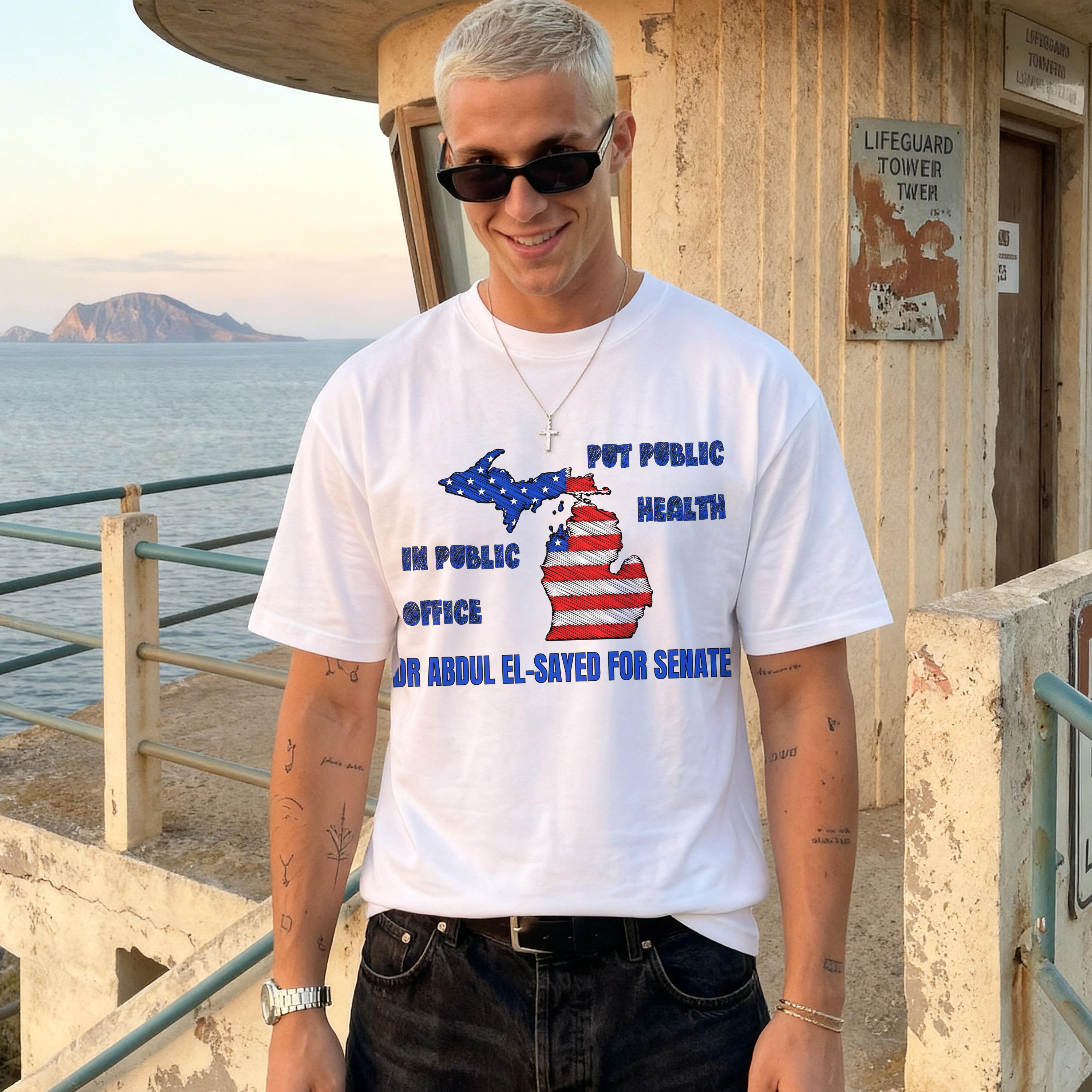 White t-shirt with &amp;quot;Put Public Health In Public Office&amp;quot; and &amp;quot;Dr. Abdul El-Sayed For Senate&amp;quot;.