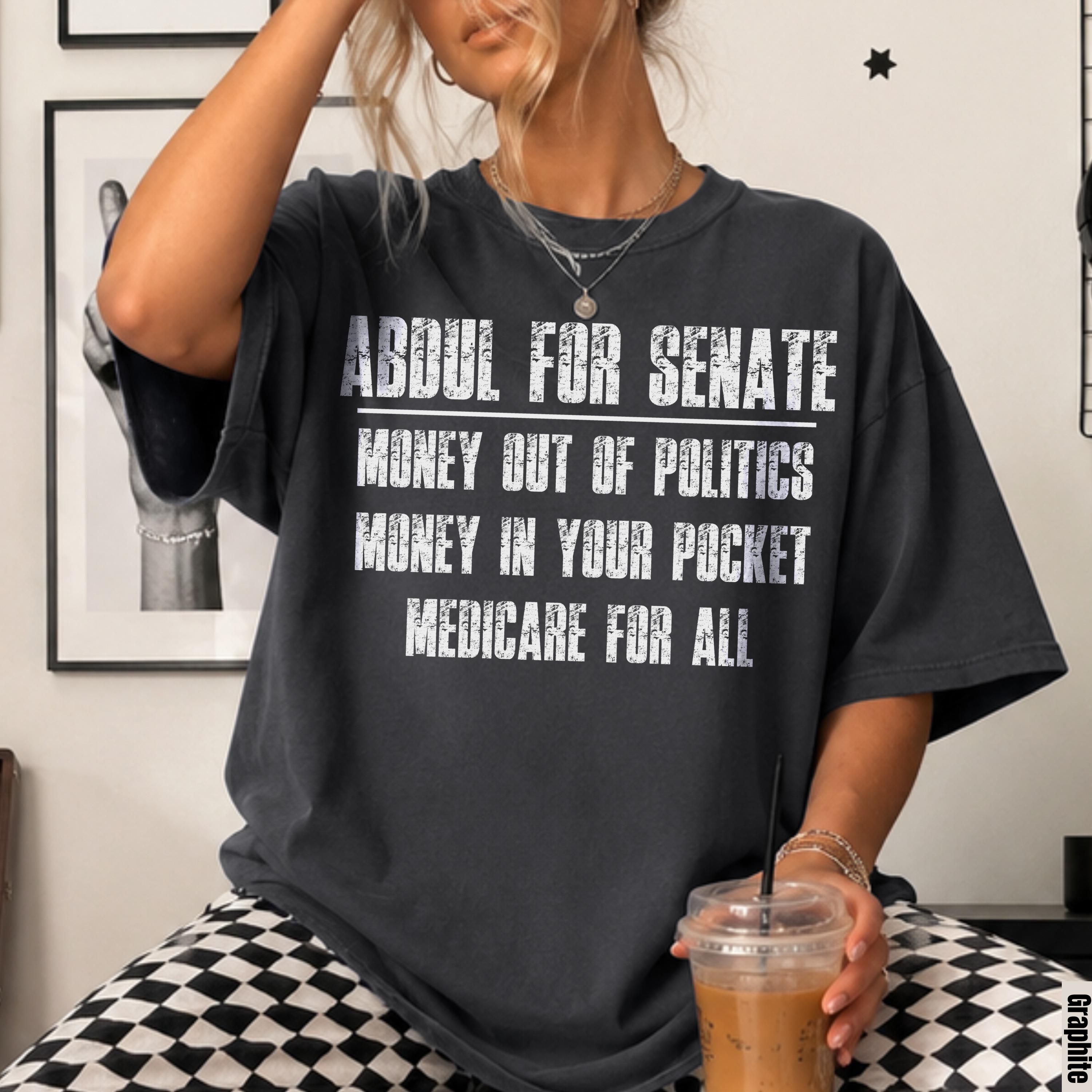 Abdul for Senate: Money Out of Politics, Money In Your Pocket, Medicare for All.