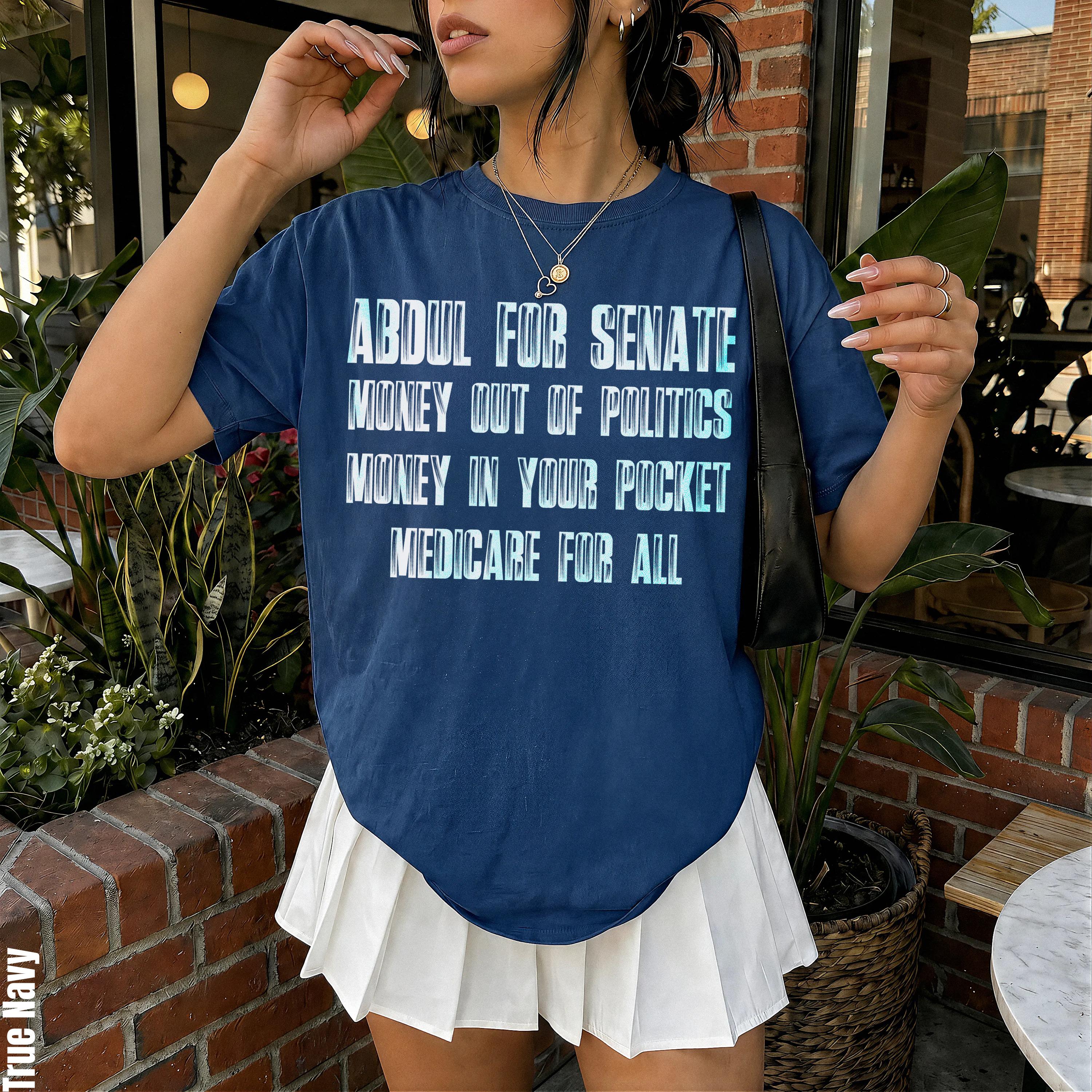 Navy t-shirt with &amp;quot;Abdul for Senate&amp;quot; text and political slogans.