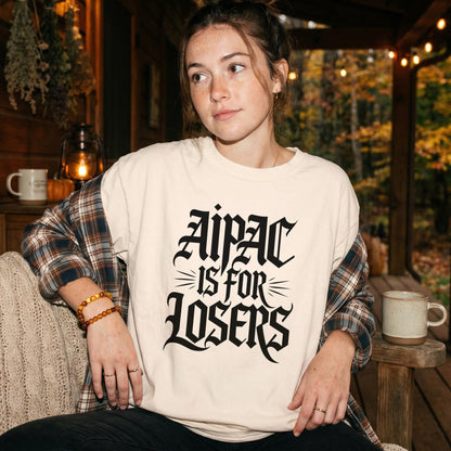 Cream t-shirt with black gothic text &amp;quot;AIPAC IS FOR LOSERS&amp;quot; on the front.