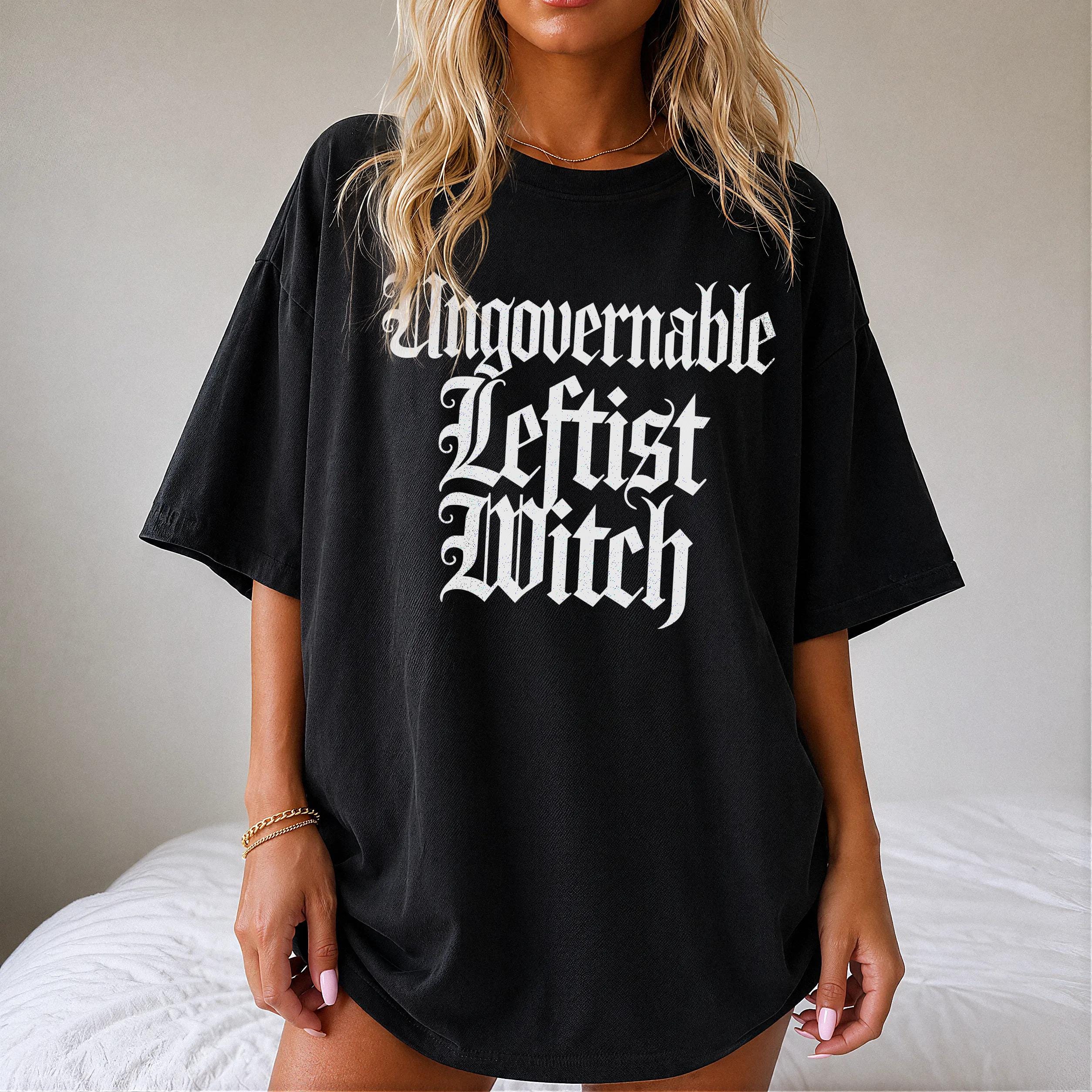 Black t-shirt with white gothic text reading &amp;quot;Ungovernable Leftist Witch&amp;quot;