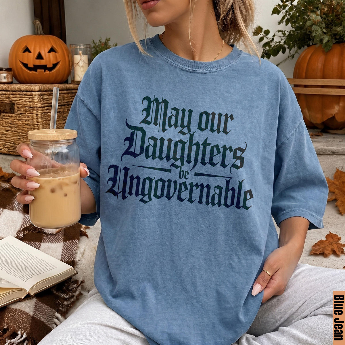 Blue Jean shirt with &amp;quot;May our Daughters be Ungovernable&amp;quot; text.