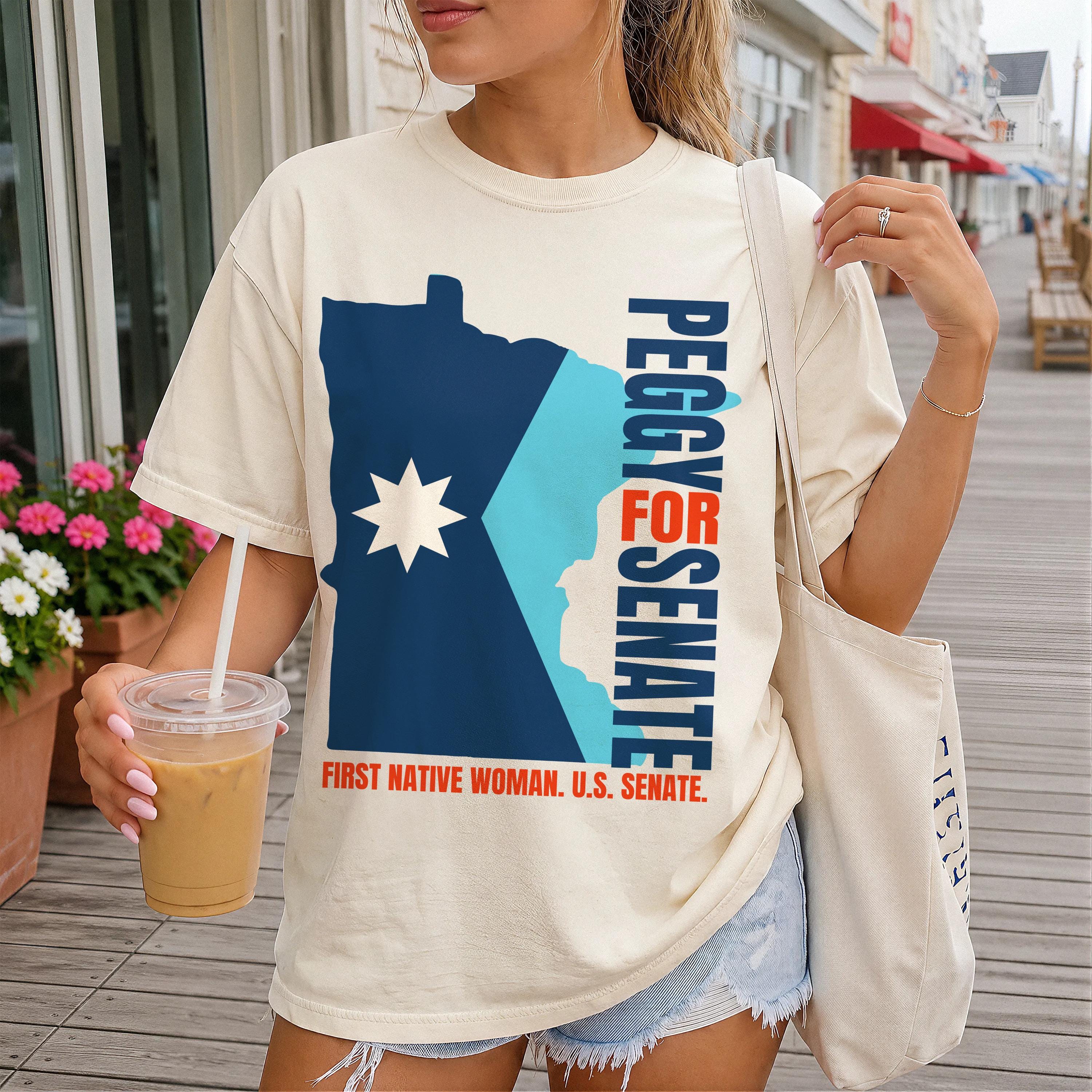 Peggy for Senate graphic on t-shirt with text &amp;quot;First Native Woman. U.S. Senate.&amp;quot;