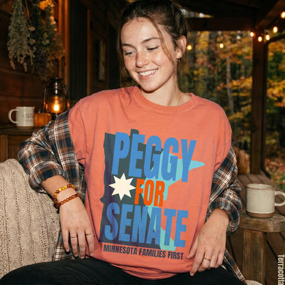 T-shirt with &amp;quot;Peggy for Senate Minnesota Families First&amp;quot; text and Minnesota outline.