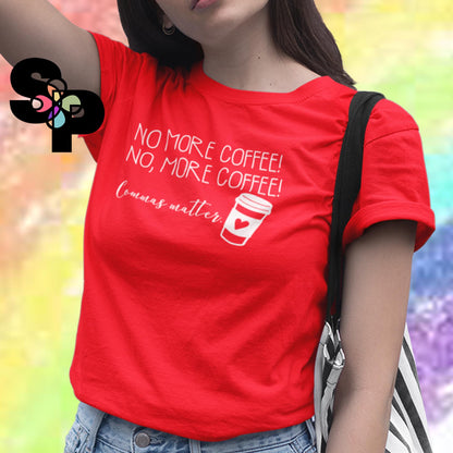 Coffee and Commas Matter - Adult TShirt Grammar Caffeine