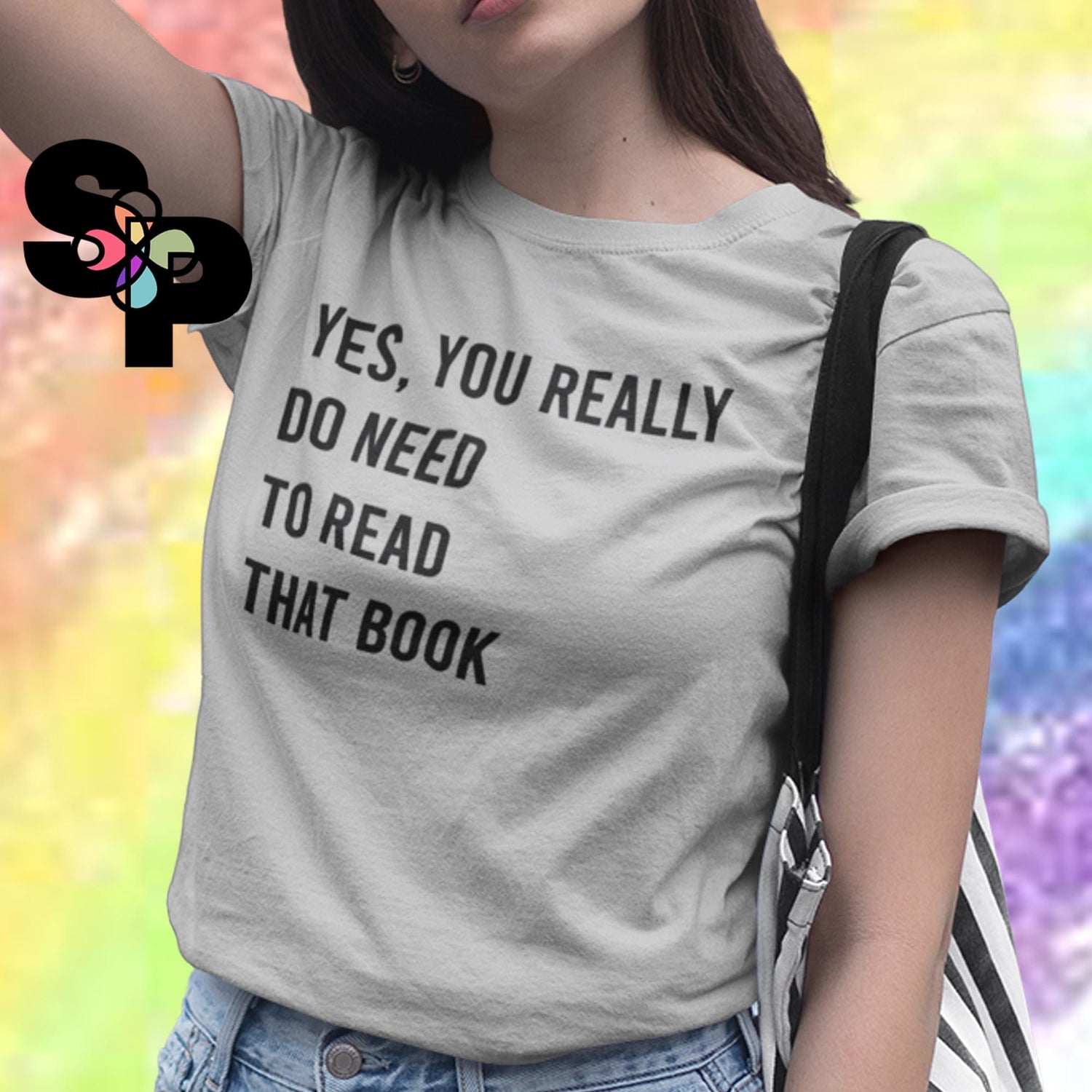 YES You Do Need to Read That Book - Adult TShirt Reader Geek