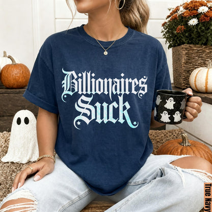 Navy blue t-shirt with &amp;quot;Billionaires Suck&amp;quot; in white gothic font and a ghost mug.