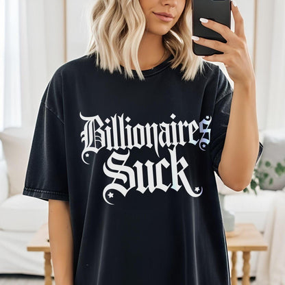 Black t-shirt with white gothic text that reads &amp;quot;Billionaires Suck&amp;quot;.