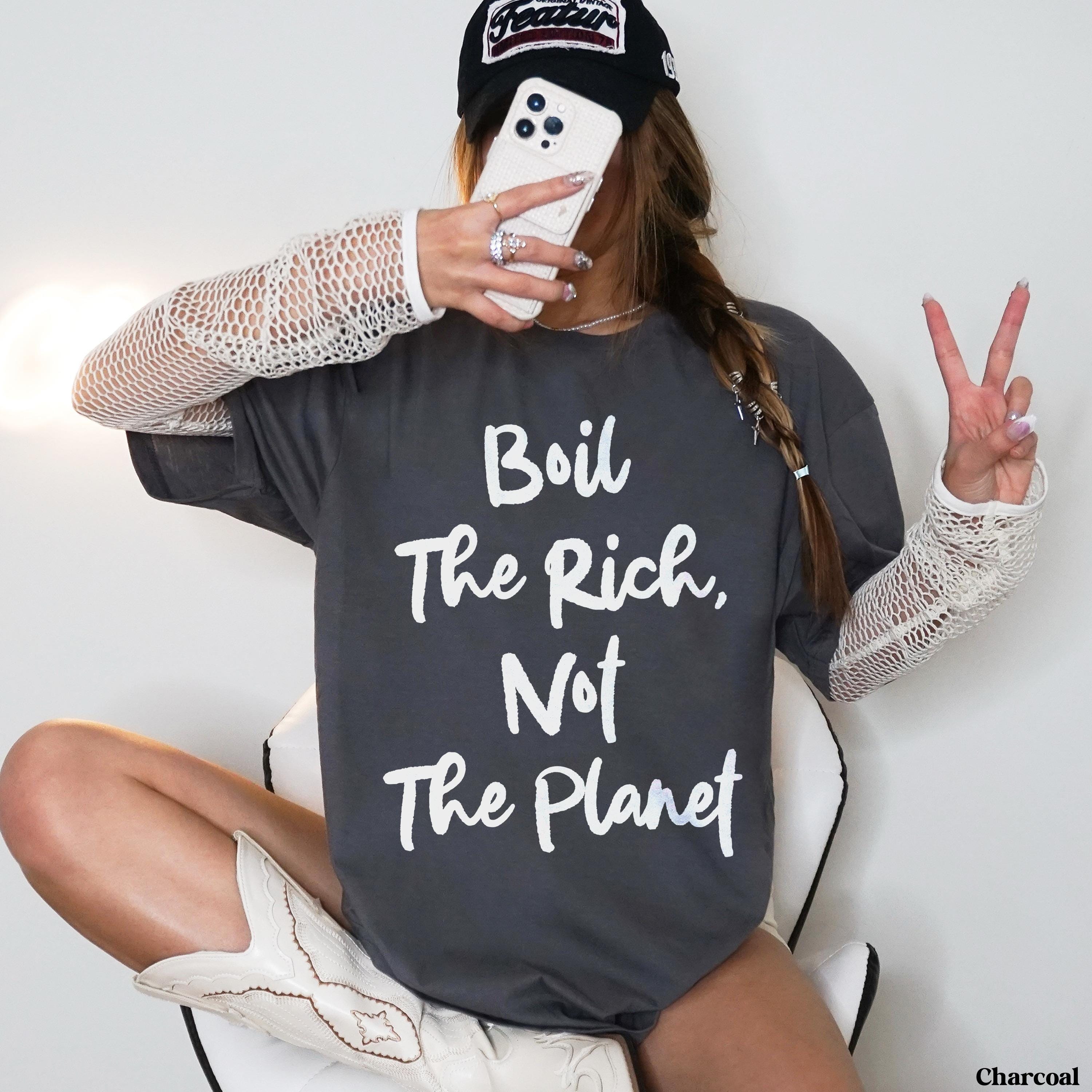 Charcoal t-shirt with &amp;quot;Boil the Rich, Not the Planet&amp;quot; text.