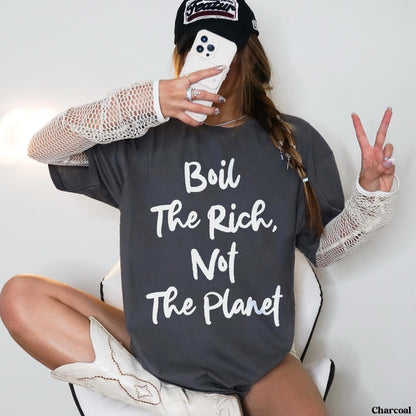 Charcoal t-shirt with &amp;quot;Boil the Rich, Not the Planet&amp;quot; text.