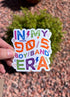 May include: A white sticker with the text "IN MY 90&