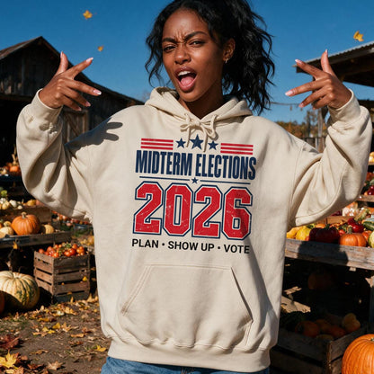 Beige hoodie with &amp;quot;Midterm Elections 2026 Plan. Show Up. Vote.&amp;quot; text.