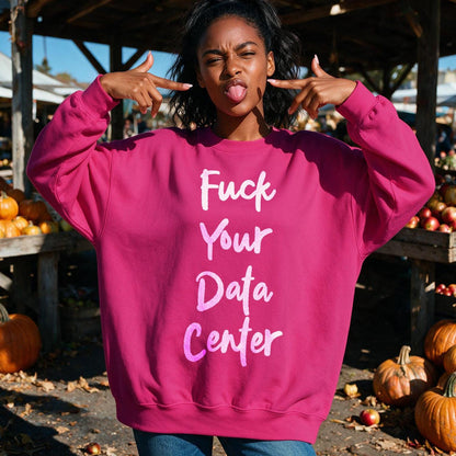 Woman in pink sweatshirt with text &amp;quot;Fuck Your Data Center&amp;quot; sticking out tongue.