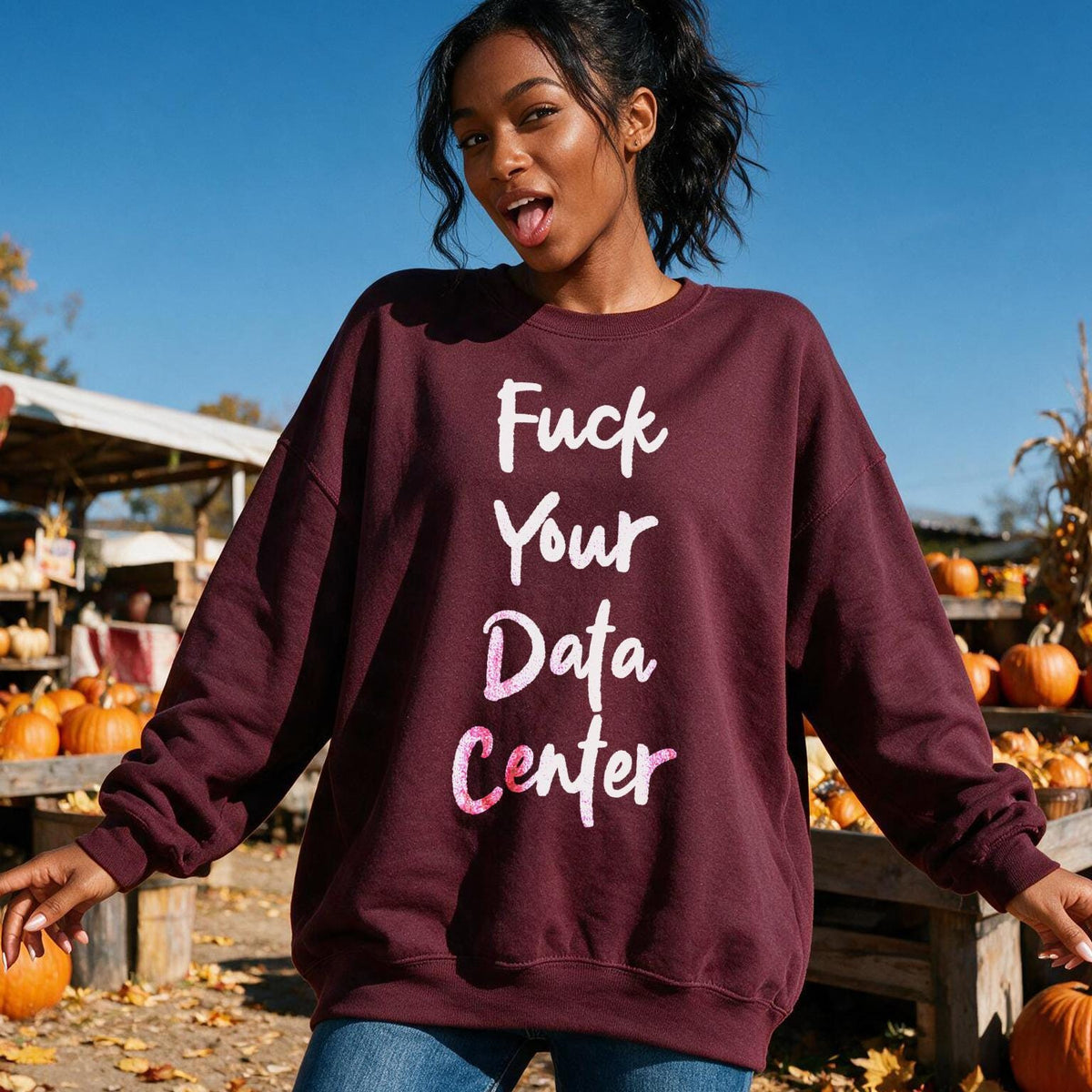 Burgundy sweatshirt with white and pink glitter text reading &amp;quot;Fuck Your Data Center&amp;quot;.