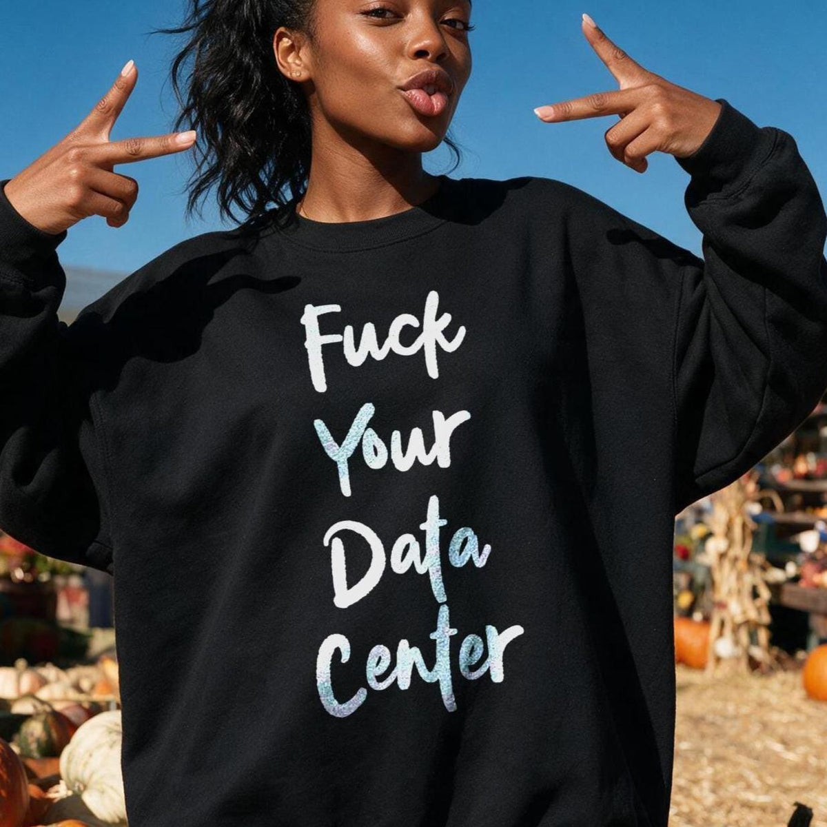 Black sweatshirt with &amp;quot;Fuck Your Data Center&amp;quot; text in white and blue gradient.