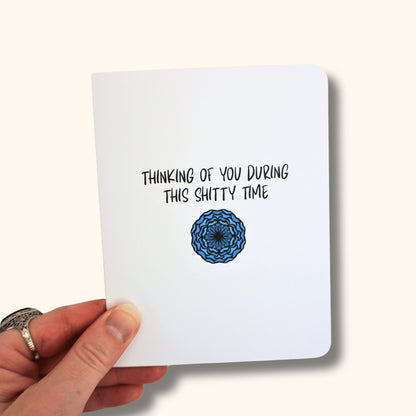 Thinking of You During This Shitty Time Card, Humorous Sympathy Greeting Card