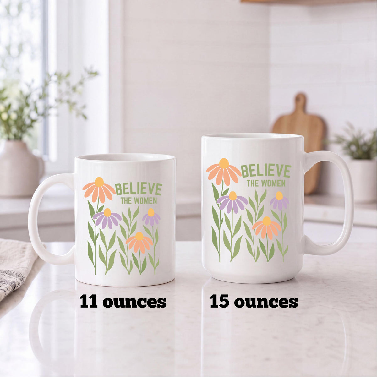 Believe the Women Mug,  Feminist Coffee Mug, White or Black Mug for Tea