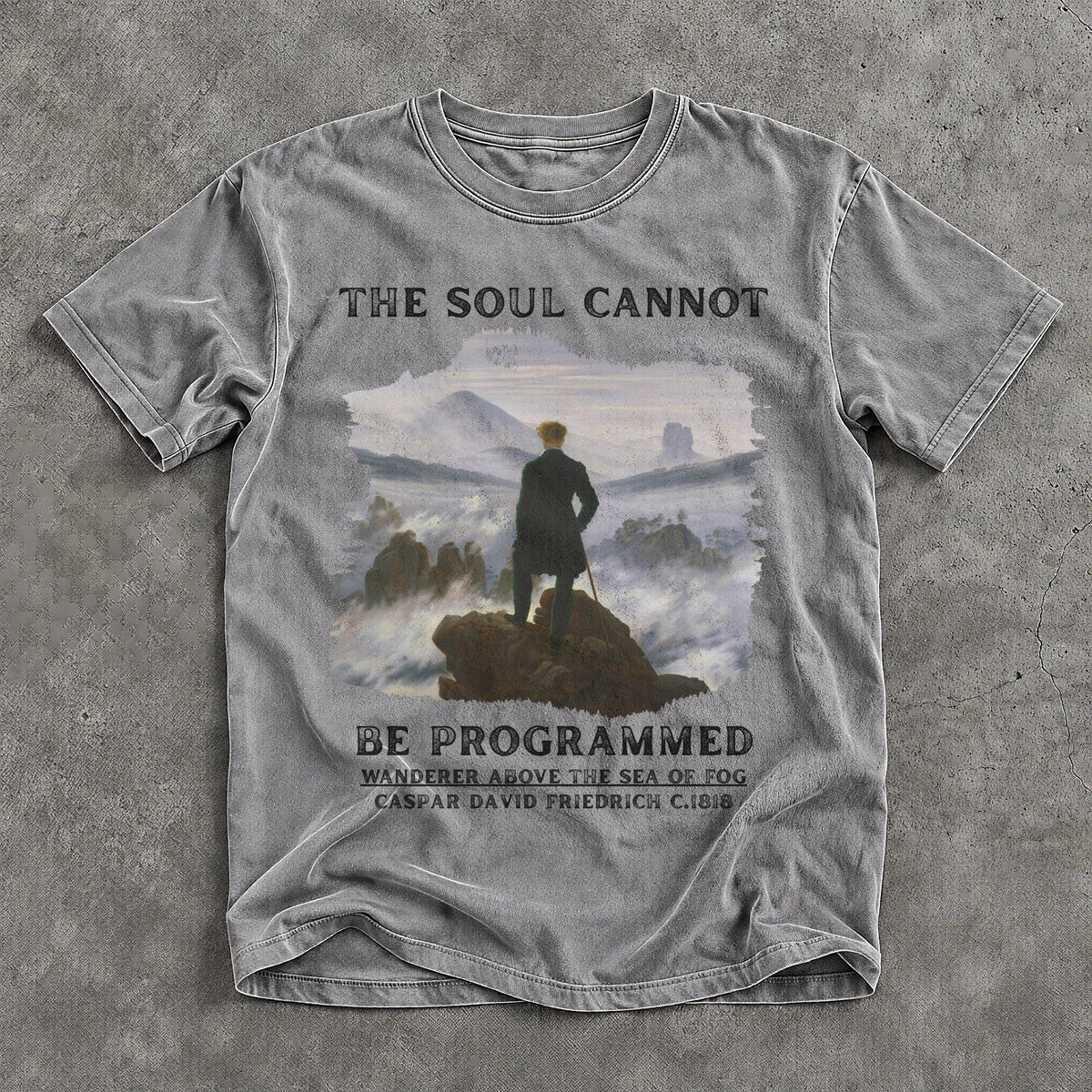 Grey t-shirt with &amp;quot;The Soul Cannot Be Programmed&amp;quot; and &amp;quot;Wanderer Above the Sea of Fog&amp;quot; artwork.