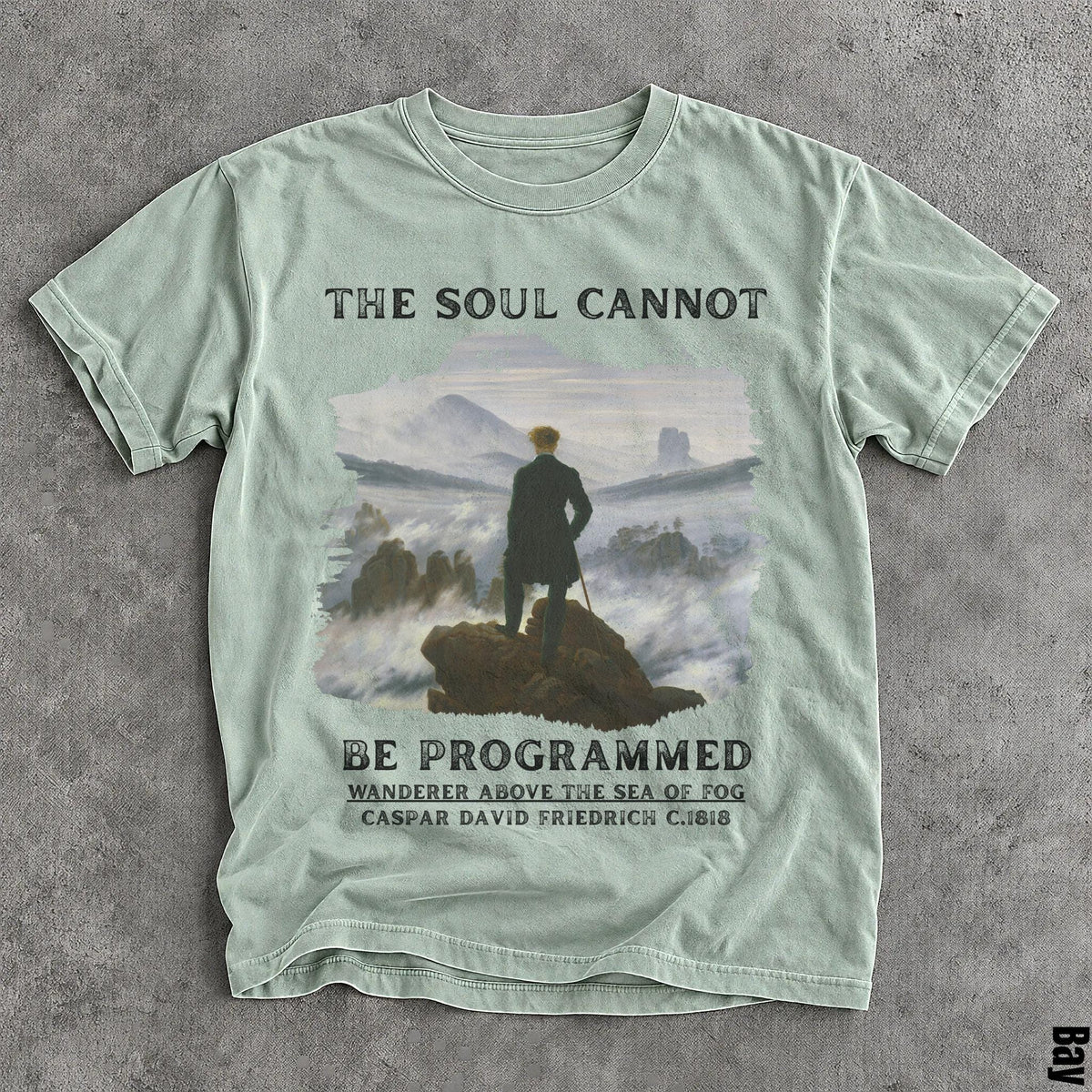 Light green t-shirt with &amp;quot;The Soul Cannot Be Programmed Wanderer Above the Sea of Fog&amp;quot; text.