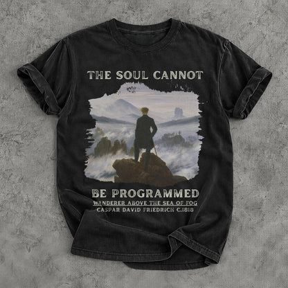 Black t-shirt with &amp;quot;The Soul Cannot Be Programmed&amp;quot; and Caspar David Friedrich&amp;