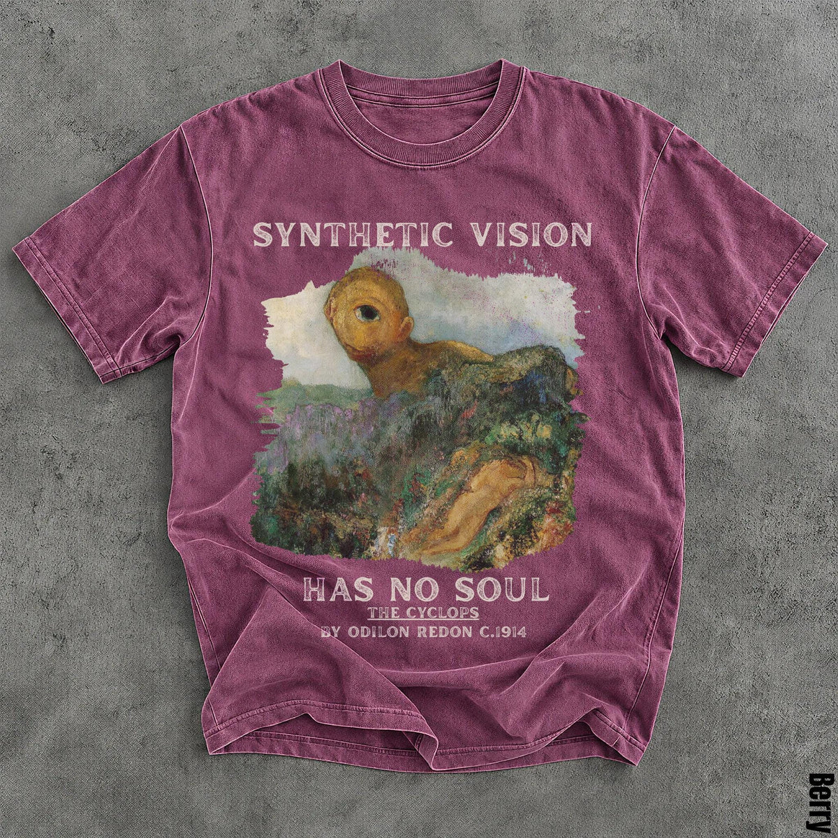 Berry t-shirt with &amp;quot;Synthetic Vision Has No Soul The Cyclops By Odilon Redon C.1914&amp;quot; text.