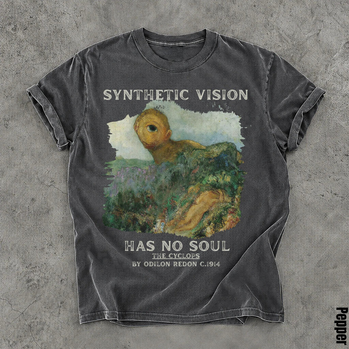 Dark gray t-shirt with &amp;quot;Synthetic Vision Has No Soul&amp;quot; and &amp;quot;The Cyclops&amp;quot; by Odilon Redon print.