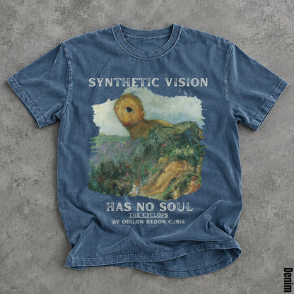 T-shirt with &amp;quot;Synthetic Vision Has No Soul&amp;quot; and &amp;quot;The Cyclops&amp;quot; by Odilon Redon artwork.