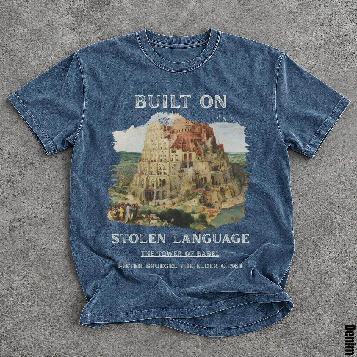 Blue t-shirt with &amp;quot;BUILT ON STOLEN LANGUAGE&amp;quot; and Pieter Bruegel&amp;
