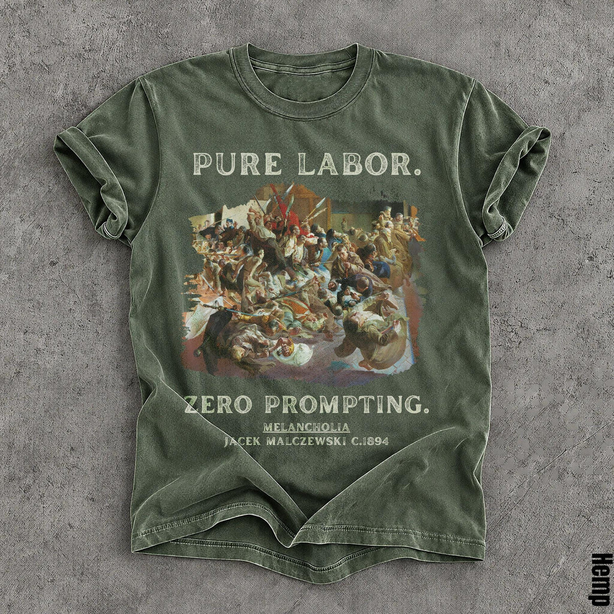 Green t-shirt with &amp;quot;PURE LABOR. ZERO PROMPTING. MELANCHOLIA JACEK MALCZEWSKI C.1894&amp;quot; text and painting.