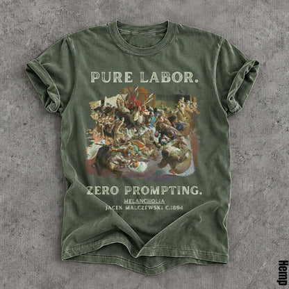 Green t-shirt with &amp;quot;PURE LABOR. ZERO PROMPTING. MELANCHOLIA JACEK MALCZEWSKI C.1894&amp;quot; text and painting.