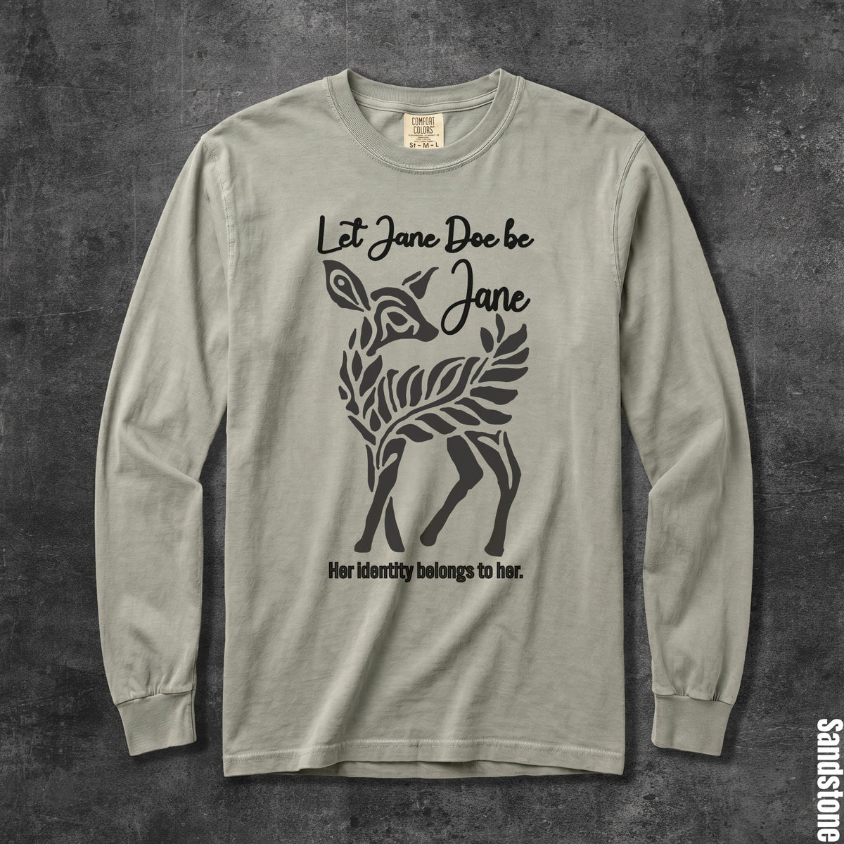 Light gray long-sleeve t-shirt with deer graphic and text &amp;quot;Let Jane Doe be Jane Her identity belongs to her.&amp;quot;