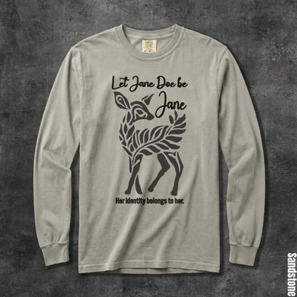 Light gray long-sleeve t-shirt with deer graphic and text &amp;quot;Let Jane Doe be Jane Her identity belongs to her.&amp;quot;