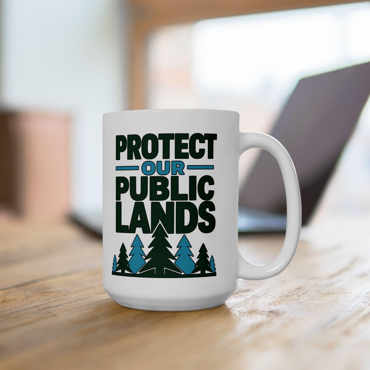 Protect Our Public Lands Mug for Coffee or Tea, Activist Eco Gear