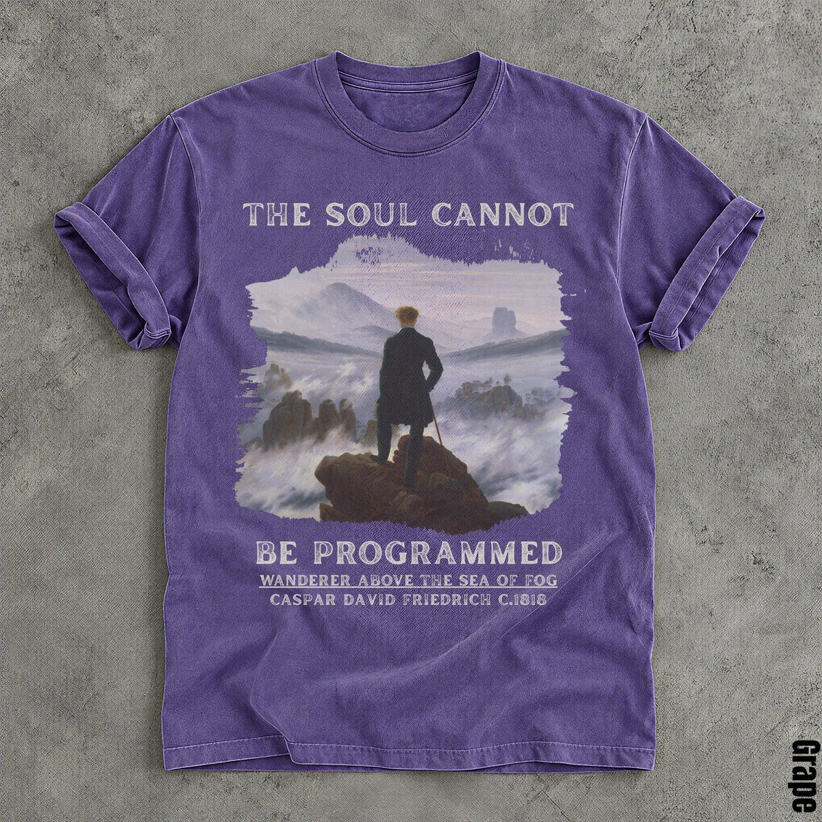 Purple t-shirt with &amp;quot;The Soul Cannot Be Programmed&amp;quot; and &amp;quot;Wanderer Above The Sea of Fog&amp;quot; art.