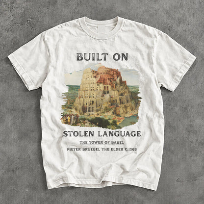 White t-shirt with &amp;quot;Built on Stolen Language&amp;quot; and Pieter Bruegel&amp;
