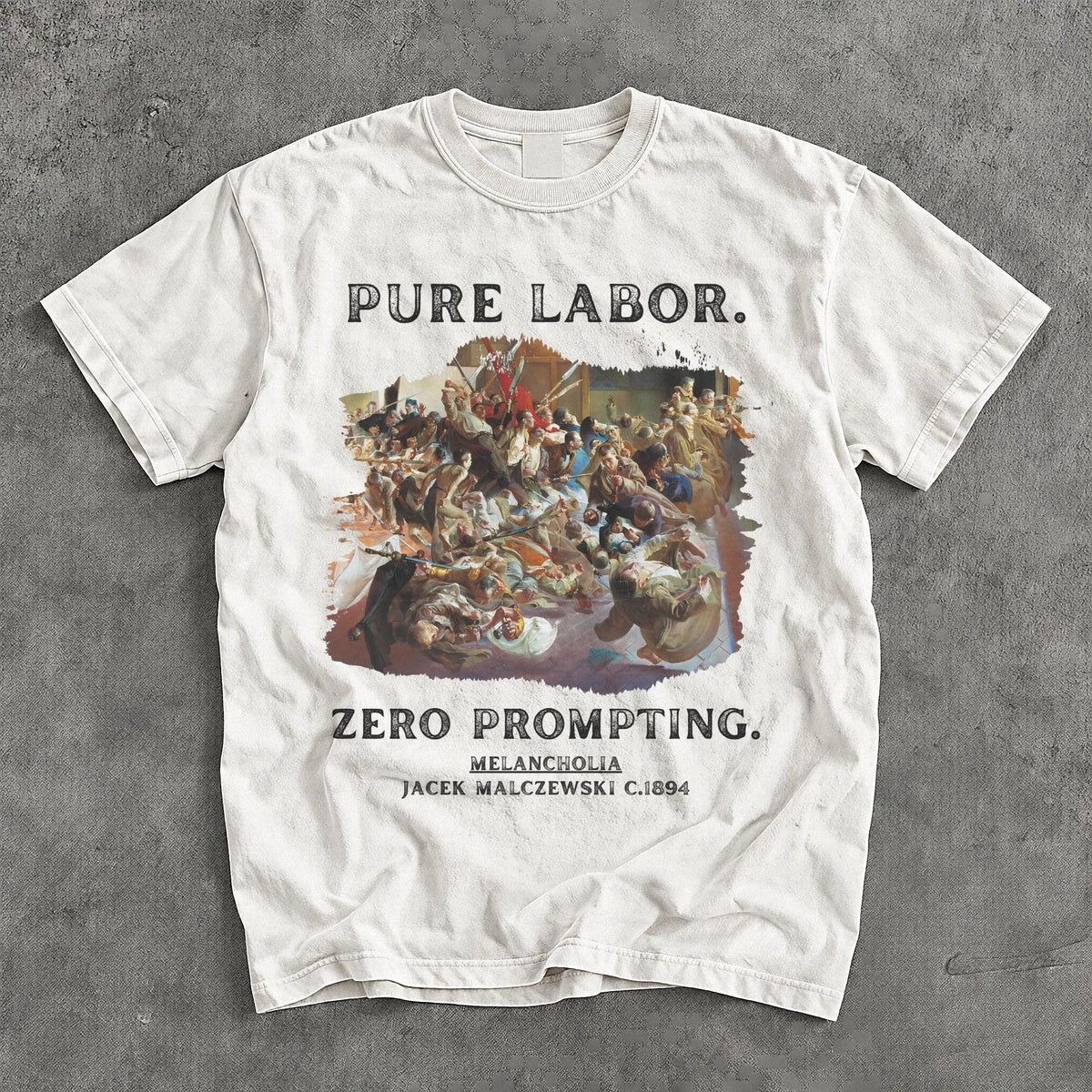 White t-shirt with &amp;quot;PURE LABOR. ZERO PROMPTING. MELANCHOLIA JACEK MALCZEWSKI C.1894&amp;quot; text and painting.