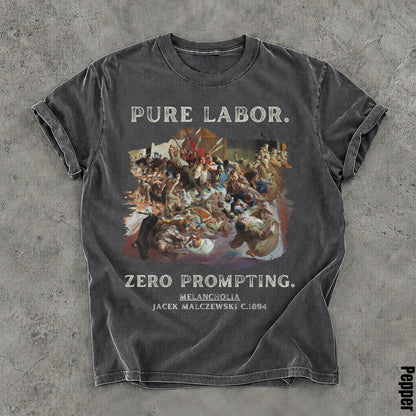 Dark grey t-shirt with &amp;quot;PURE LABOR. ZERO PROMPTING.&amp;quot; and artwork.