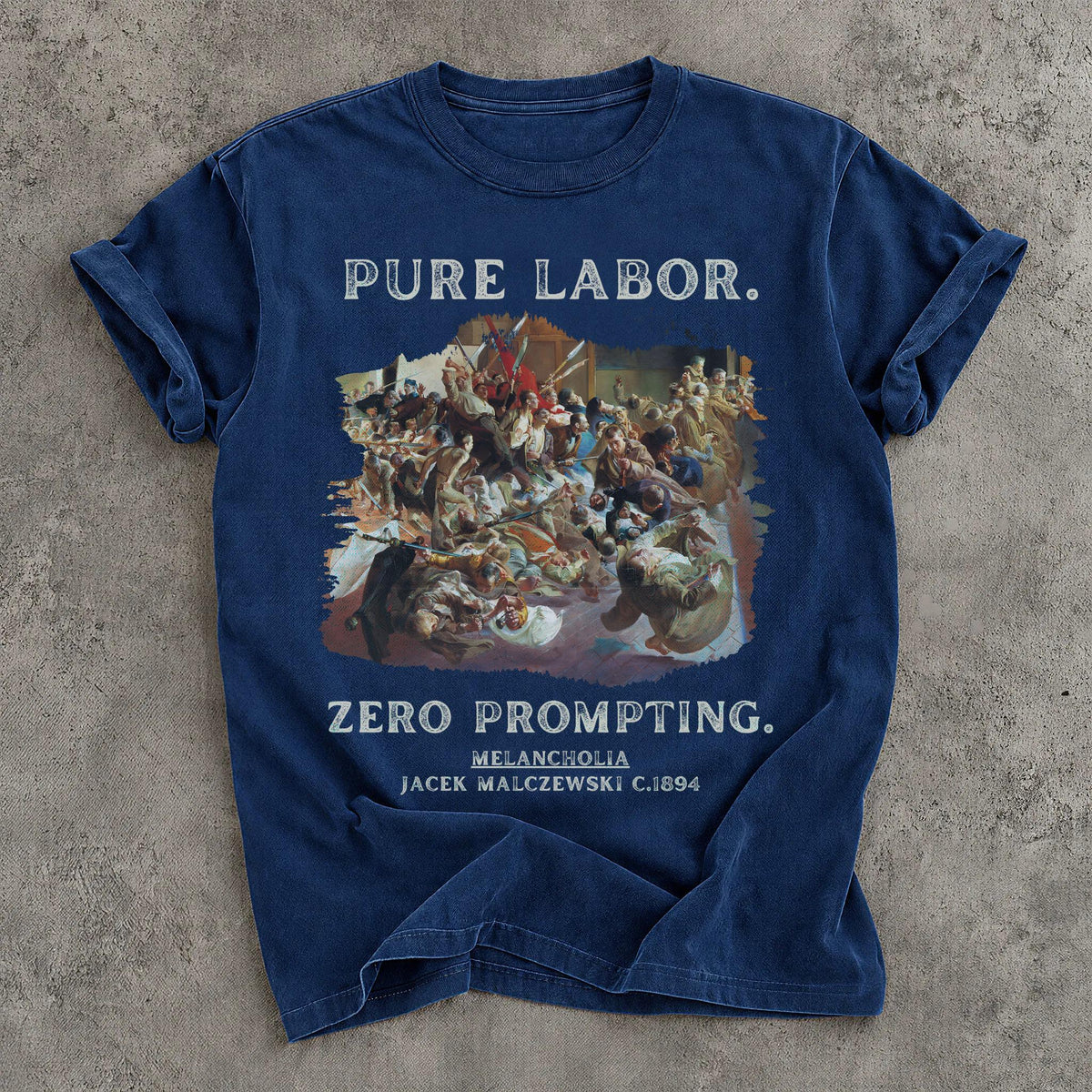 Blue t-shirt with text &amp;quot;PURE LABOR. ZERO PROMPTING.&amp;quot; and painting &amp;quot;MELANCHOLIA&amp;quot; by Jacek Malczewski.