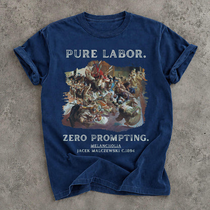 Blue t-shirt with text &amp;quot;PURE LABOR. ZERO PROMPTING.&amp;quot; and painting &amp;quot;MELANCHOLIA&amp;quot; by Jacek Malczewski.