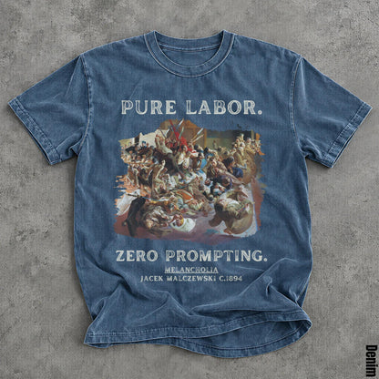 Denim t-shirt with &amp;quot;PURE LABOR. ZERO PROMPTING.&amp;quot; and &amp;quot;MELANCHOLIA JACEK MALCZEWSKI C.1894&amp;quot;.