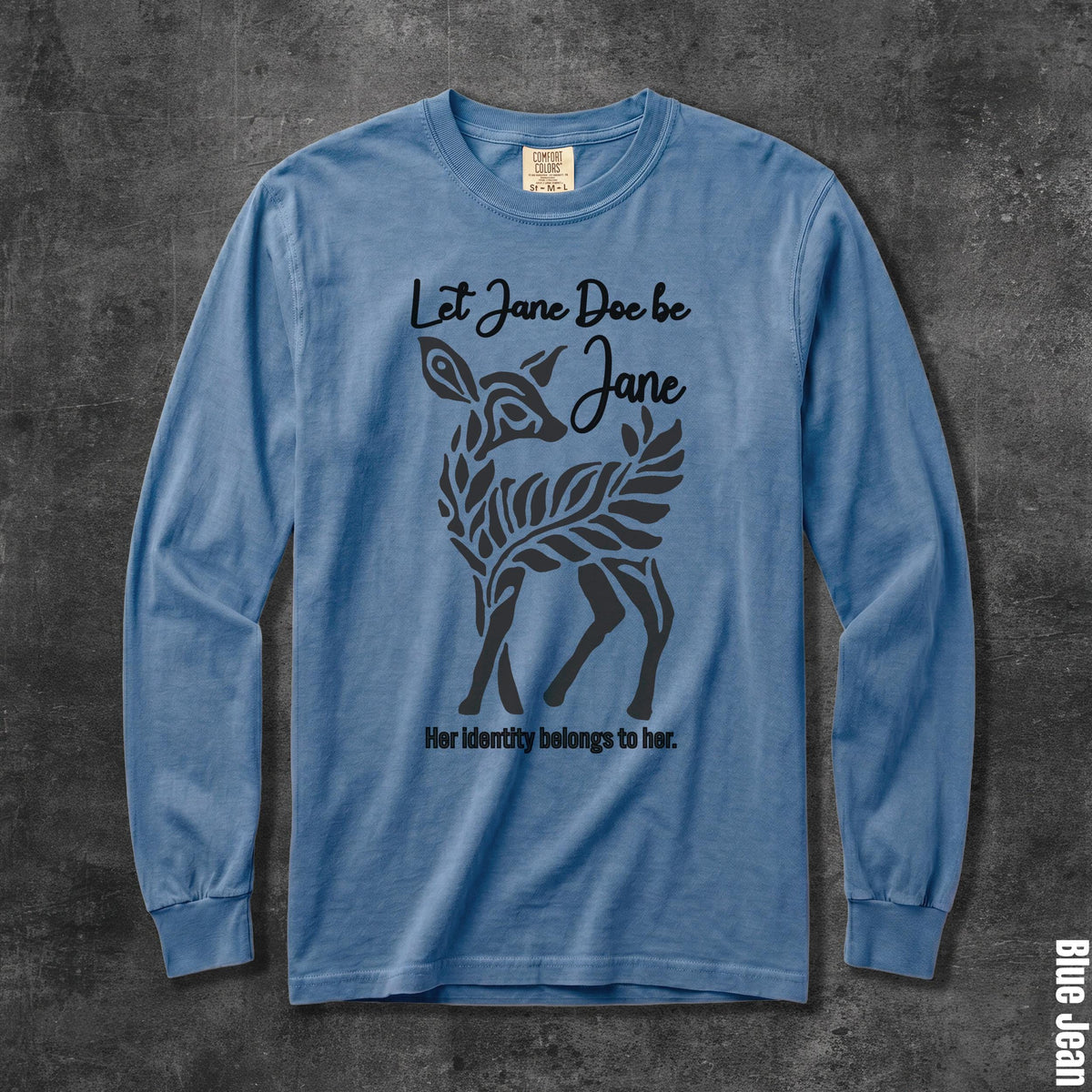 Blue long-sleeve shirt with deer graphic and text: &amp;quot;Let Jane Doe be Jane. Her identity belongs to her.&amp;quot;