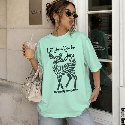 Mint green t-shirt with &amp;quot;Let Jane Doe be Jane. Her identity belongs to her.&amp;quot; graphic.