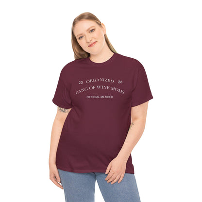 May include: A maroon t-shirt with the text &amp;quot;20 ORGANIZED 26 GANG OF WINE MOMS OFFICIAL MEMBER&amp;quot; in a white, stylized font. The shirt is being worn by a person in blue jeans.