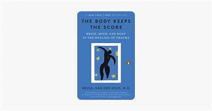 The Body Keeps the Score by Bessel van der Kolk