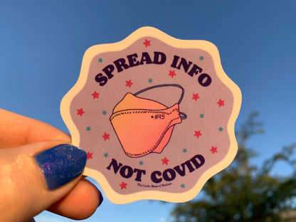 Spread Info Not Covid waterproof vinyl sticker