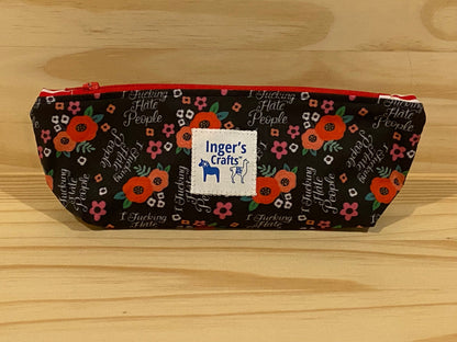 I F*ing Hate People Pencil Pouch -  Standing