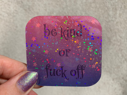 Be Kind or F*ck Off waterproof vinyl sticker