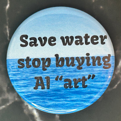 Save water stop buying AI art (sky) - button/magnet/mirror